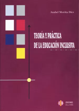 TEORIA Y PRACTICA DE LA EDUCACION INCLUSIVA