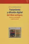 TRATAMIENTO Y DIFUSION DIGITAL DEL LIBRO ANTIGUO