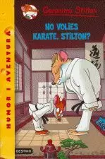 NO VOLIES KARATE, STILTON?