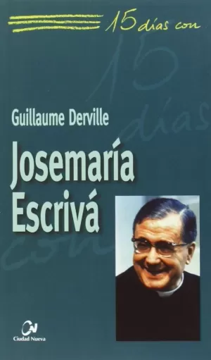 JOSEMARIA ESCRIVA. (CN). 15 DIAS CON... JOSEMARIA ESCRIVA. (CN). 15 DIAS CON...