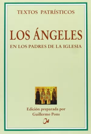 ANGELES, LOS. EN LOS PADRES DE LA IGLESIA ANGELES, LOS. EN LOS PADRES DE LA IGLESIA