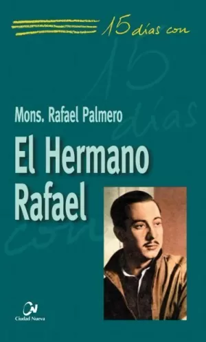 HERMANO RAFAEL, EL. 15 DIAS CON...