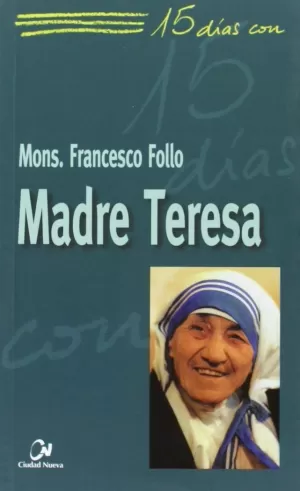 MADRE TERESA. 15 DIAS CON... MADRE TERESA. 15 DIAS CON...