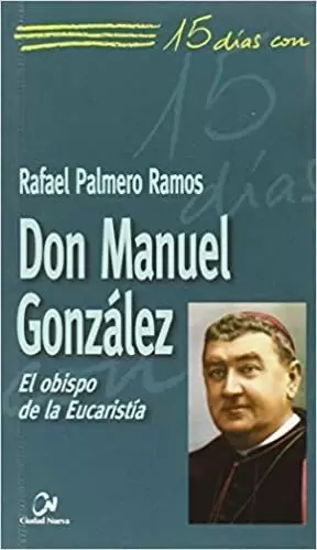 DON MANUEL GONZALEZ. 15 DIAS CON... DON MANUEL GONZALEZ. 15 DIAS CON...