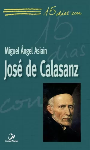 JOSE DE CALASANZ. 15 DIAS CON...