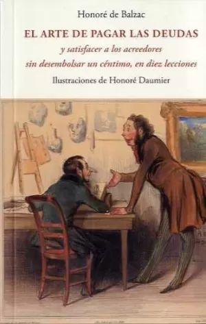 EL ARTE DE PAGAR LAS DEUDAS Y SATISFACER A LOS ACREEDORES SIN DESEMBOLSAR UN CENTIMO, EN DIEZ LECCIONES