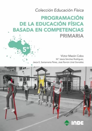 PROGRAMACIÓN DE LA EDUCACIÓN FÍSICA BASADA EN COMPETENCIAS. PRIMARIA. 5º