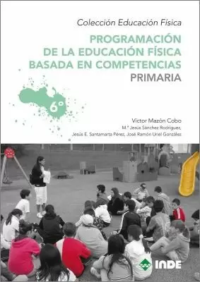 PROGRAMACIÓN DE LA EDUCACIÓN FÍSICA BASADA EN COMPETENCIAS. PRIMARIA. 6º
