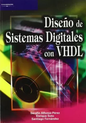 DISEÑO SISTEMAS DIGITALES CON VHDL DISEÑO SISTEMAS DIGITALES CON VHDL