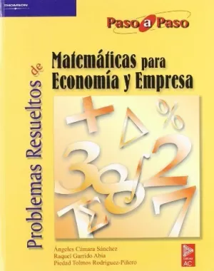 PROBLEMAS RESUELTOS MATEMATICAS PARA ECONOMIA Y EM