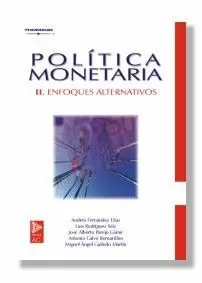 POLITICA MONETARIA 2. ENFOQIES ALTERNATIVOS POLITICA MONETARIA 2. ENFOQIES ALTERNATIVOS