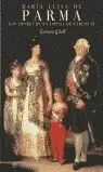 MARIA LUISA DE PARMA. LOS AMORES DE LA ESPOSA DE CARLOS IV MARIA LUISA DE PARMA. LOS AMORES DE LA ESPOSA DE CARLOS IV