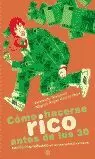 COMO HACERSE RICO ANTES DE LOS 30 COMO HACERSE RICO ANTES DE LOS 30