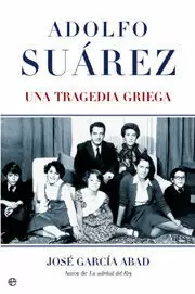 ADOLFO SUAREZ UNA TRAGEDIA GRIEGA