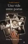 UNA VIDA ENTRE POETAS