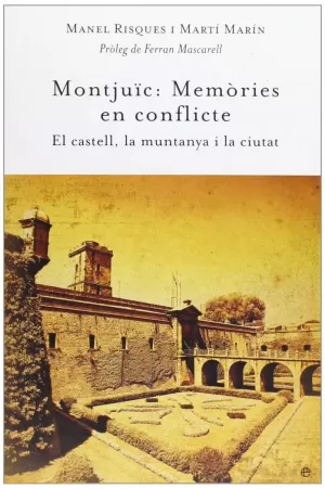 MONJUIC MEMORIES EN CONFLICTE CASTELL MUNYTANYA CIUTAT