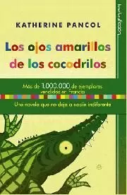 LOS OJOS AMARILLOS DE LOS COCODRILOS LOS OJOS AMARILLOS DE LOS COCODRILOS