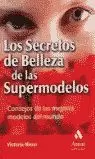SECRETOS DE BELLEZA DE LAS SUPERMODELOS, LOS