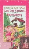 TRES CERDITOS/BLANCANIEVES