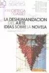 DESHUMANIZACIÓN DEL ARTE. IDEAS SOBRE LA NOVELA, LA