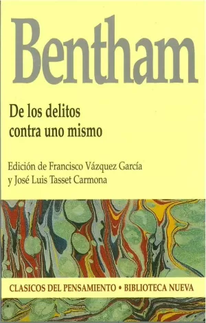 BENTHAM. DE LOS DELITOS CONTRA UNO MISMO. BENTHAM. DE LOS DELITOS CONTRA UNO MISMO.