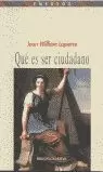 QUE ES SER CIUDADANO QUE ES SER CIUDADANO