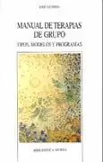 MANUAL DE TERAPIAS DE GRUPO. TIPOS,MODELOS Y PROGR MANUAL DE TERAPIAS DE GRUPO. TIPOS,MODELOS Y PROGR