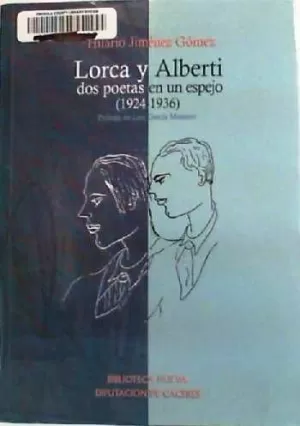 LORCA Y ALBERTI, DOS POETAS EN UN ESPEJO (1924-193 LORCA Y ALBERTI, DOS POETAS EN UN ESPEJO (1924-193