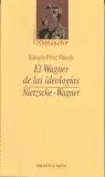 WAGNER DE LAS IDEOLOGIAS NIETZSCHE WAGNER