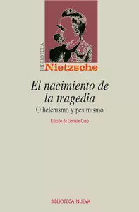 EL NACIMIENTO DE LA TRAGEDIA O HELENISMO Y PESIMISMO