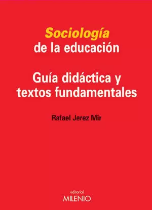 SOCIOLOGIA DE LA EDUCACION. GUIA DIDACTICA Y TEXTOS FUNDAMENTALES