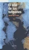 AÑO DE LOS TULIPANES, EL AÑO DE LOS TULIPANES, EL
