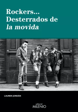 ROCKERS... DESTERRADOS DE LA MOVIDA
