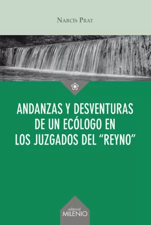 ANDANZAS Y DESVENTURAS DE UN ECÓLOGO EN LOS JUZGADOS DEL REYNO