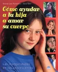 COMO AYUDAR TU HIJA AMAR SU CUERPO COMO AYUDAR TU HIJA AMAR SU CUERPO