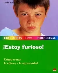ESTOY FURIOSO! COMO TRATAR LA COLERA Y LA AGRESIVIDAD ESTOY FURIOSO! COMO TRATAR LA COLERA Y LA AGRESIVIDAD