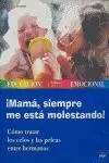 MAMA SIEMPRE ME ESTA MOLESTANDO