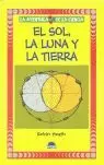 SOL LA LUNA Y LA TIERRA AL SOL LA LUNA Y LA TIERRA AL