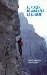 EL PLACER DE ALCANZAR LA CUMBRE EL PLACER DE ALCANZAR LA CUMBRE