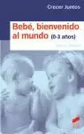 BEBÉ, BIENVENIDO AL MUNDO (NIÑOS DE 0 A 3 AÑOS)