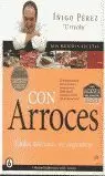 MIS MEJORES RECETAS CON ARROCES. VITALES, DELICIOSAS, SIN DESPERD