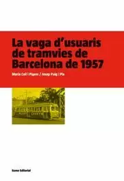 LA VAGA D'USUARIS DE TRAMVIES DE BARCELONA DE 1957 LA VAGA D'USUARIS DE TRAMVIES DE BARCELONA DE 1957