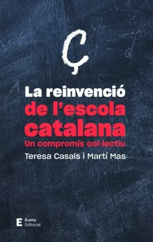 LA REINVENCIÓ DE L'ESCOLA CATALANA LA REINVENCIÓ DE L'ESCOLA CATALANA