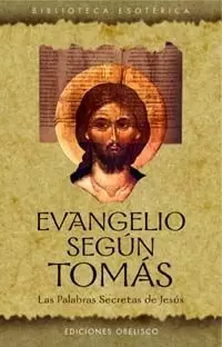 EVANGELIO SEGUN TOMAS EVANGELIO SEGUN TOMAS