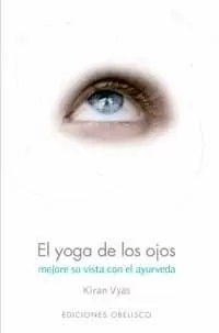 YOGA DE LOS OJOS, EL YOGA DE LOS OJOS, EL
