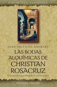 BODAS ALQUIMICAS DE CHRISTIAN ROSACRUZ, LAS