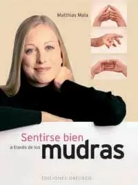 SENTIRSE BIEN A TRAVES DE LOS MUDRAS SENTIRSE BIEN A TRAVES DE LOS MUDRAS