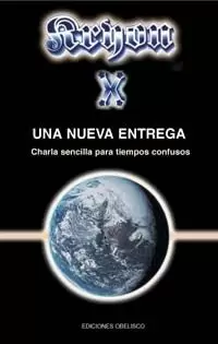 KRYON X, UNA NUEVA ENTREGA: CHARLA SENCILLA PARA TIEMPOS CONFUSOS