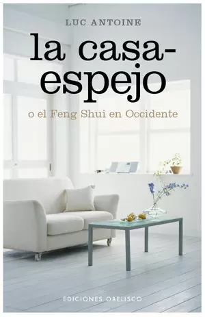 CASA ESPEJO O EL FENG SHUI EN OCCIDENTE,LA