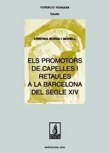 PROMOTORS DE CAPELLES I RETAULES A LA BCN S.XIV PROMOTORS DE CAPELLES I RETAULES A LA BCN S.XIV